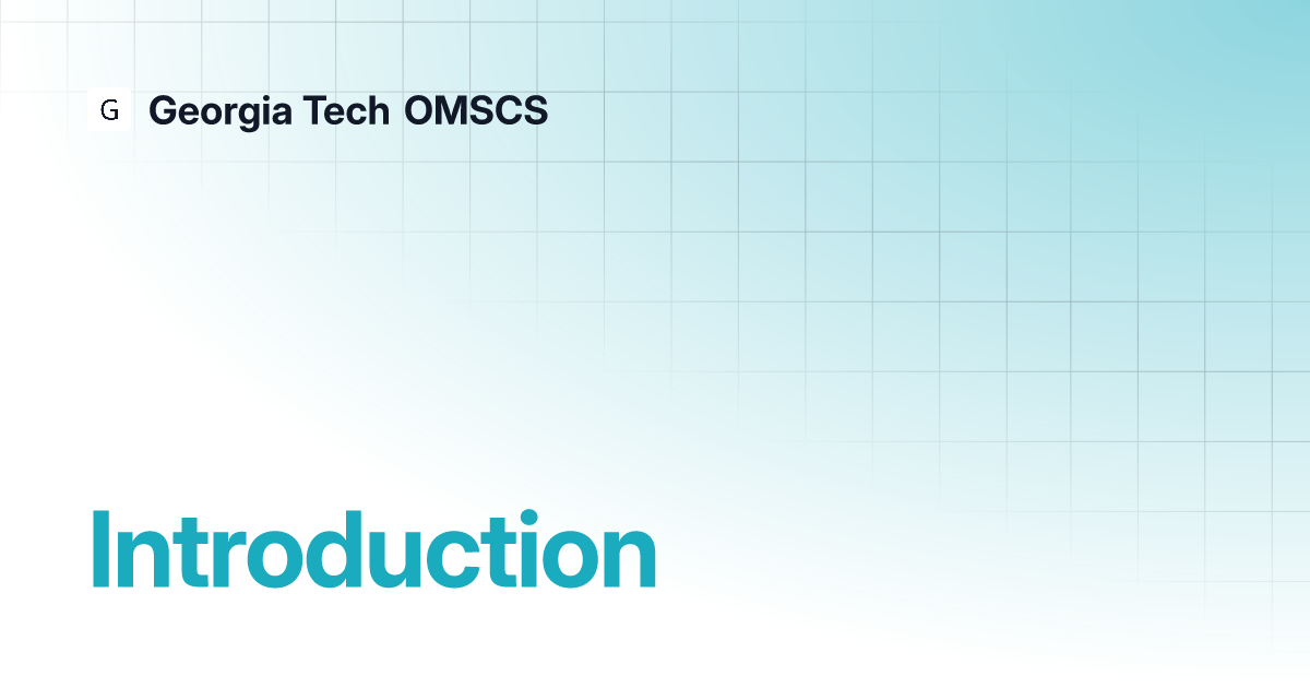 Introduction Tech OMSCS